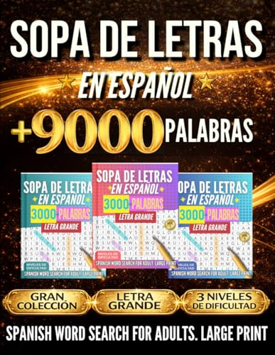 Sopa De Letras En Español Con Letra Grande Para Adultos – Libro 3 en 1 con +9000 Palabras en 3 Niveles de Dificultad: Spanish Word Search for Adults Large Print – 3 Books in 1 (Spanish Edition)
