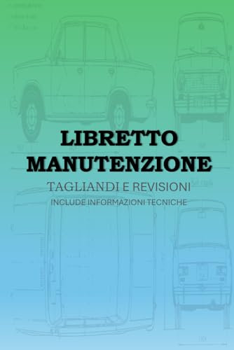 Libretto Manutenzione: Tagliandi e Revisioni