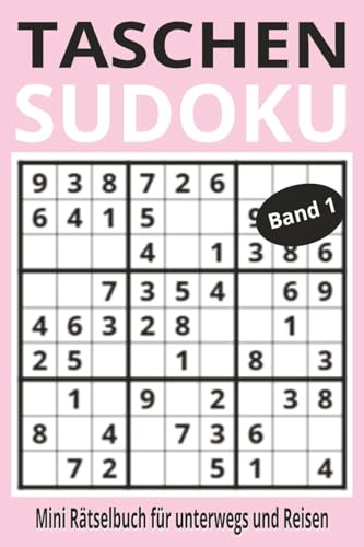 Taschen-Sudoku: Mini Rätselbuch für unterwegs & Reisen: 200+ Sudoku sehr leicht bis leicht mit Lösungen im Buch
