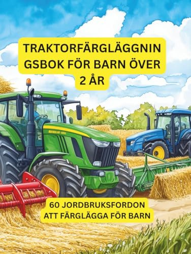 Traktorfärgläggningsbok för barn från 2 år och uppåt: Lantbruksfordon att färglägga, klottra på och upptäcka