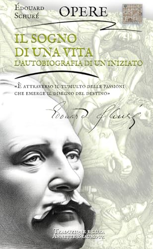 Il sogno di una vita: L’autobiografia di un Iniziato