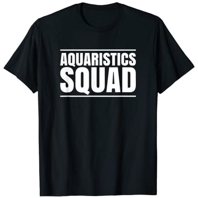 Aquaristics Squad Fishkeeper Aquarium Aquarist T-Shirt