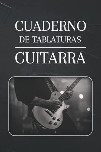 Cuaderno De Tablatura Guitarra: Guitarra de Seis Cuerdas | 110 Páginas con 7 Tabs y 6 Diagramas de Acordes Para Guitarristas