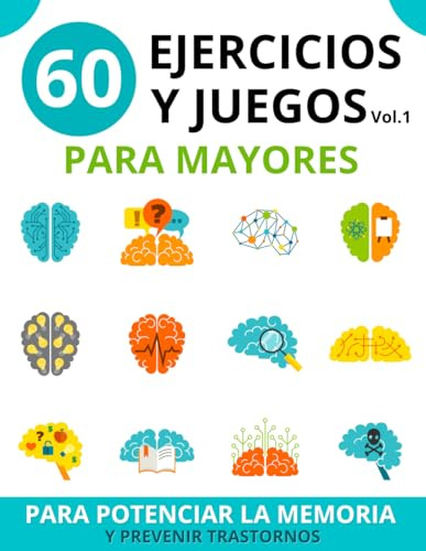 60 EJERCICIOS Y JUEGOS PARA MAYORES: vol.1 | cuaderno de actividades para mayores para potenciar la memoria y prevenir trastornos (Alzheimer,...) | ... ejercicios para la rehabilitación del cerebro