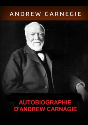 Autobiographie d'Andrew Carnegie