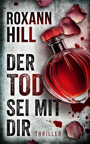 Der Tod sei mit dir: Thriller (Steinbach und Wagner 19)
