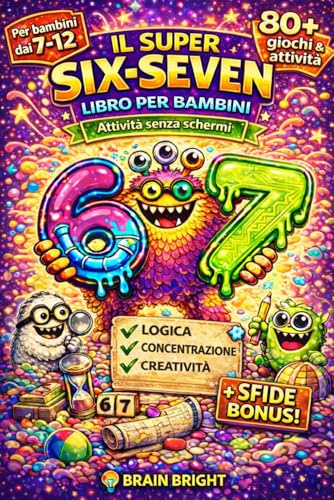 67 SIX SEVEN!: Il super libro per bambini dai 7 ai 12 anni con enigmi, rompicapi, cruciverba, sudoku, meme simpatici e tanto divertimento per stimolare la mente.