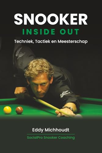 Snooker Inside Out: Techniek, Tactiek en Meesterschap