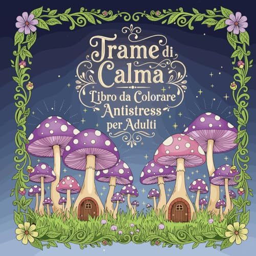 Trame di Calma: Libro da Colorare Antistress per Adulti | Ritrova Pace e Serenità con Disegni Rilassanti e Positivi