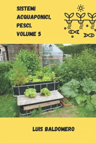 Sistemi acquaponici, pesci. Volume 5