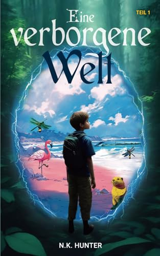 Eine verborgene Welt - Teil 1: Fantasy Roman für Kinder und Jugendliche (Kinder- und Jugendbuch: Eine verborgene Welt, Band 1)
