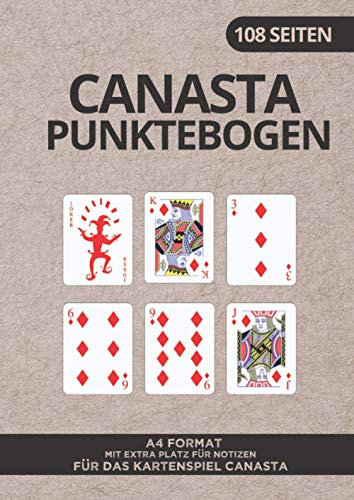 Canasta Punktebogen | mit extra Platz für Notizen | 108 Seiten für das Kartenspiel CANASTA: Format A4 (21,0 cm x 29,7 cm)