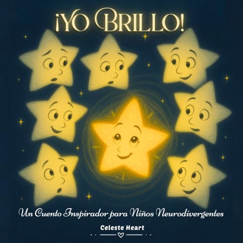 ¡Yo Brillo! – Un Cuento Inspirador para Niños Neurodivergentes: Un Libro Infantil sobre el Autismo, el TDAH y la Sobrecarga Sensorial dedicado a Todos los que Brillan a Su Manera
