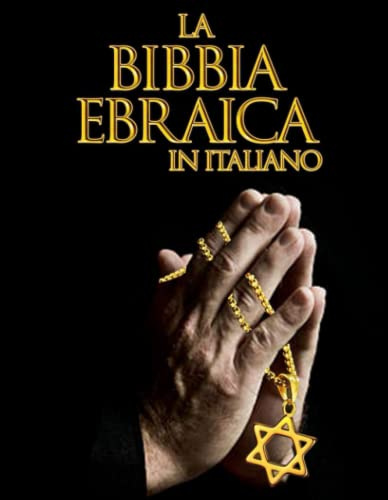 La SACRA BIBBIA Ebraica Completa : Il Tanàkh /Tanach Antico Testamento Libro in Italiano: La Bibbia ebraica - TANAKH Large Print italiano è così ... Nevi'im (נביאים, Profeti). Ketuvim (כתובים,)