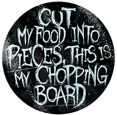 Cut My Food Into Pieces Circular Glass Chopping Board