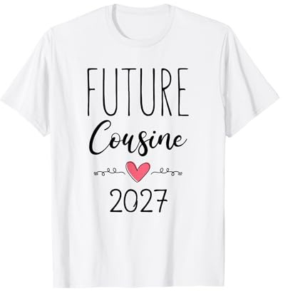 Future Cousine 2027 Annonce Grossesse Tu Vas Être Cousine T-Shirt