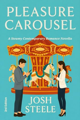 Pleasure Carousel: A Spicy Contemporary Erotic Romance Novella with Open-Door Scenes, Public Rendezvous, Roleplay, and Time-Limit Love (The Carousel Book 1)