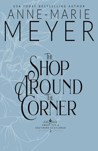 The Shop Around the Corner: A Sweet, Small Town, Southern Romance