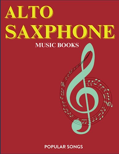 Alto Saxophone Music Book: A Collection of 68 songs for Alto Solo