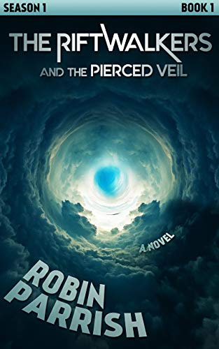 The Riftwalkers and the Pierced Veil: Season 1 • Book 1