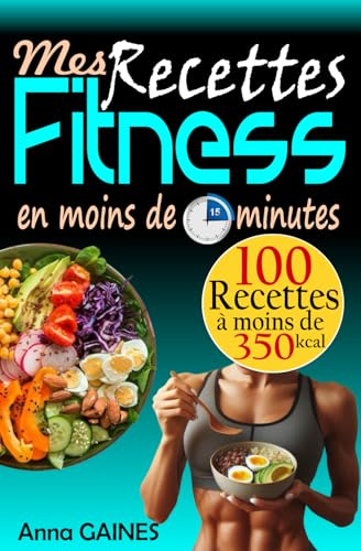 Mes Recettes Fitness en moins de 15 minutes
