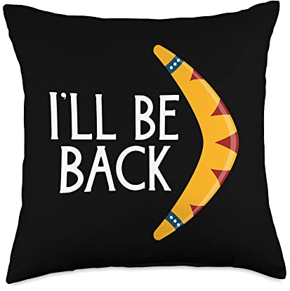 I'll Be Back Boomerang Thrower Boomerang Lovers Throw Pillow