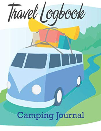 Caravanning Campsite Log Books - Road Trip Planner, Caravan Travel Journal, Glamping Diary, Camping Memory Keepsake and ... for Campers