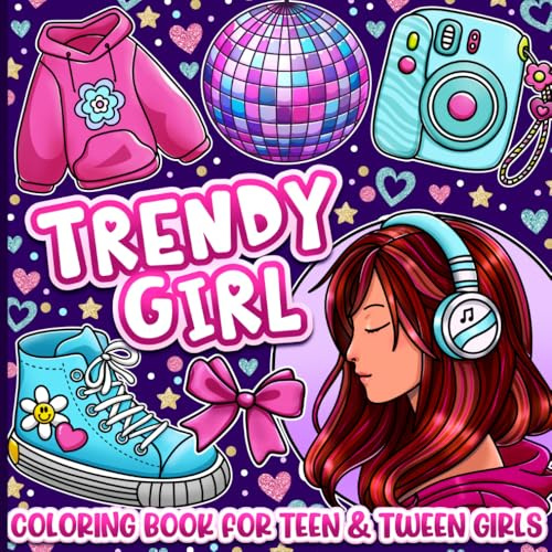 Coloring Book for Teen and Tween Girls: Trendy Fashion, Clothing, Accessories and More for Kids Ages 8-12 and 12-16