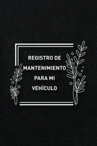 Registro de Mantenimiento para mi Vehículo: Diario gastos, servicio y reparación para vehículos, automóviles y coches con páginas prefabricadas