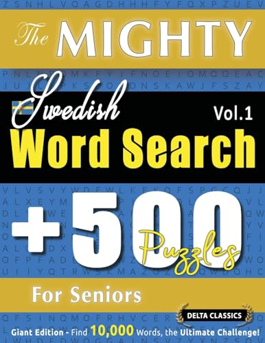 The Mighty Swedish Word Search - 500 Puzzles for Seniors - Delta Classics - Giant Edition - Find 10,000 Words, the Ultimate Challenge!
