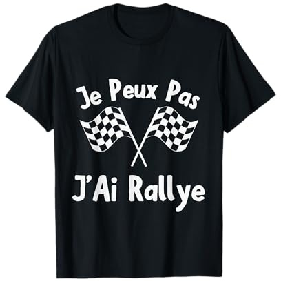 Je Peux Pas J'Ai Rallye Pilote de course Drapeaux de piste T-Shirt