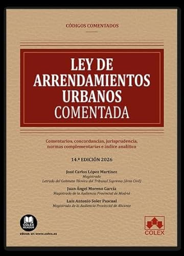 Ley de Arrendamientos Urbanos - Código comentado: Comentarios, concordancias, jurisprudencia, normas complementarias e índice analítico (EDICIÓN 2025)