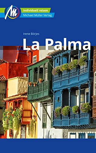 La Palma Reiseführer Michael Müller Verlag: Individuell reisen mit vielen praktischen Tipps (MM-Reiseführer)