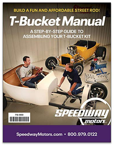 Speedway Motors T-Bucket Build Instruction Assembly Manual with Step by Step Photos for 1923 and 1927 T Roadster Kits Includes Chassis Body Drivetrain and Wiring Guidance