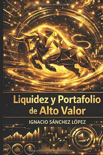 Liquidez y Portafolio de Alto Valor: Quien domina la liquidez domina el mercado, no al revés