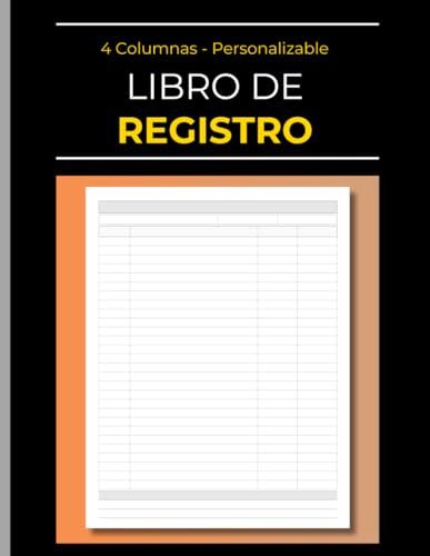 Libro de Registro Personalizable de 4 Columnas: Cuaderno Grande de 21.6 x 27.9 cm (8.5x 11) Pulgadas en Blanco para Llevar un Control de Datos y Finanzas de Negocios