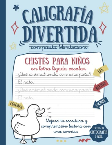 CALIGRAFÍA DIVERTIDA CON PAUTA MONTESSORI: Chistes para niños en letra ligada escolar para mejorar escritura, comprensión lectora y ortografía fácil y ... (Algo más que una letra ligada bonita)
