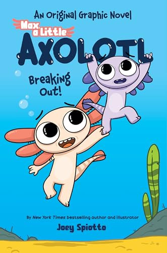 Max, a Little Axolotl #2: Breaking Out! (An Original Graphic Novel)