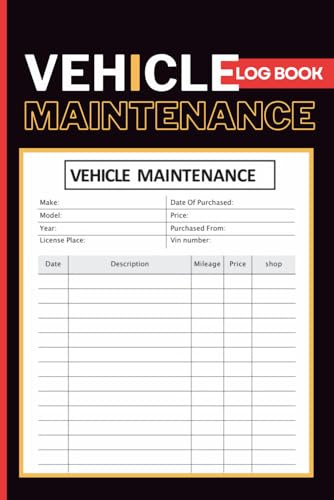 Vehicle Maintenance Log Book: Service, Repairs, Mileage & Expenses Record for Cars, Trucks, Motorcycles & Fleets