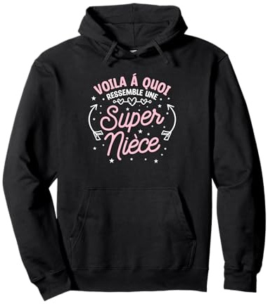 Voila À Quoi Ressemble Une Super Nièce Sweat à Capuche