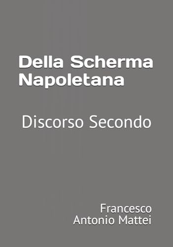 Della Scherma Napoletana: Discorso Secondo