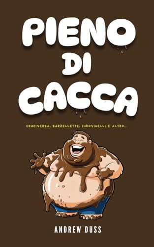 Pieno Di Cacca: Quiz, Curiosità, Cruciverba, Barzellette e Altro Mentre Fai La Cacca