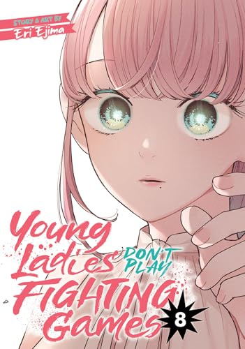 Young Ladies Don't Play Fighting Games Vol. 8