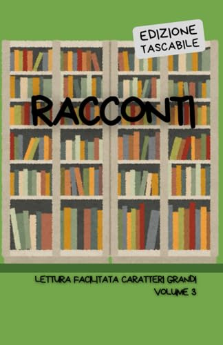 BREVI RACCONTI. EDIZIONE TASCABILE: Lettura facilitata per adulti caratteri grandi. Volume 3.