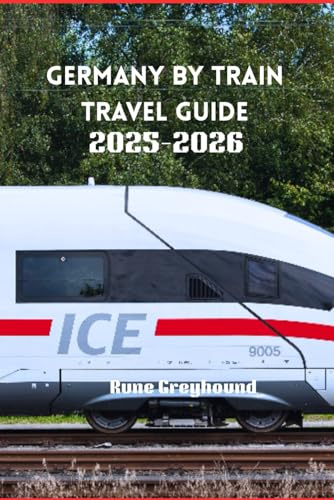 Germany by Train Travel Guide 2025-2026