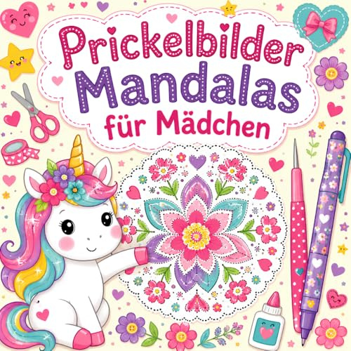 Prickelbilder Mandalas für Mädchen: Bastelbuch mit 50+ Prickelvorlagen zum Ausmalen, Prickeln und Ausschneiden | Kreativer Bastelspaß für Kinder ab 6 Jahren