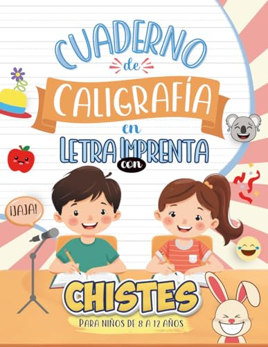 Cuaderno de Caligrafía en Letra Imprenta con Chistes: Para Niños de 8 a 12 años (Colección Caligrafía Montessori – Letra Imprenta)
