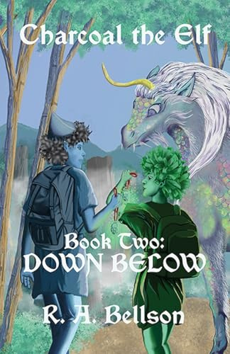 Charcoal the Elf: Book Two: DOWN BELOW