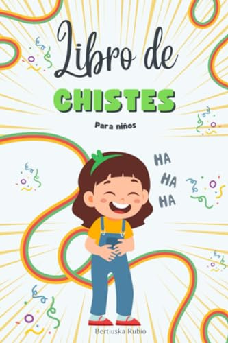 Libro de Chistes para Niños: Chistes Infantiles Divertidos y Fáciles con Ilustraciones para Reír en Familia. (Libro de entretenimiento para niños)