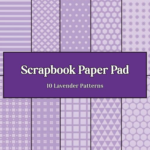Lavender Scrapbook Paper Pad: 20 Double-sided Sheets 8.5 x 8.5: Patterned Paper For Scrapbooking & Crafts